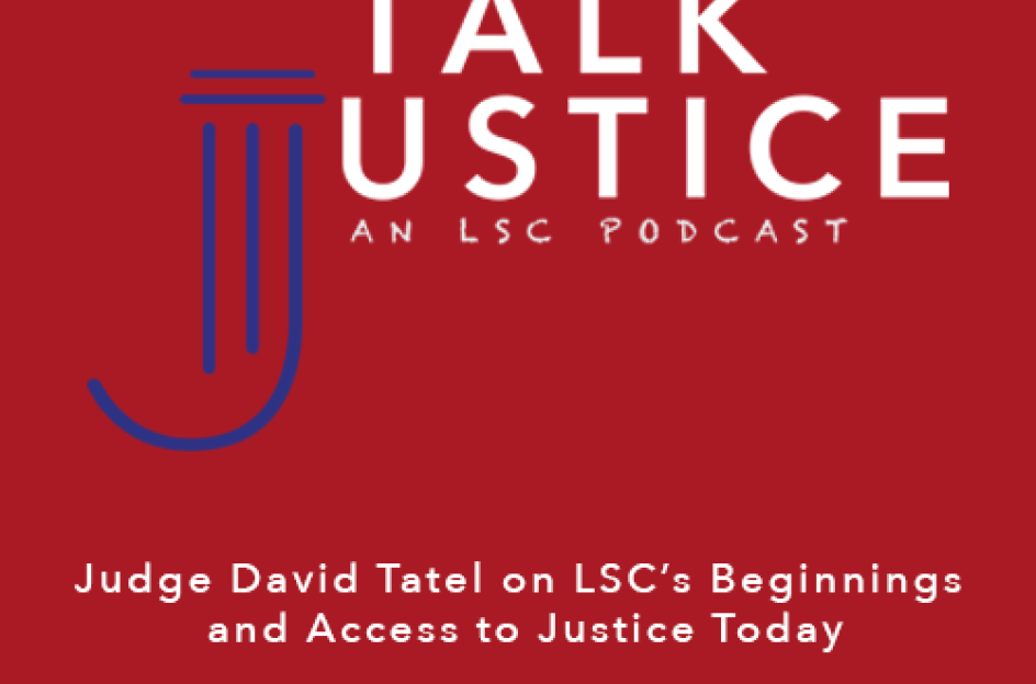 Talk Justice Episode 63 Cover "Judge David Tatel on LSC’s Beginnings  and Access to Justice Today"