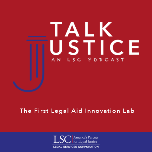 Talk Justice Episode 64 Cover "The First Legal Aid Innovation Lab"